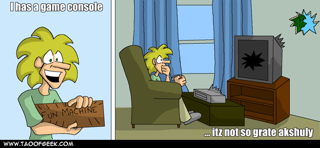 LOLGeeks image - I has a game console; itz not so grate akshuly