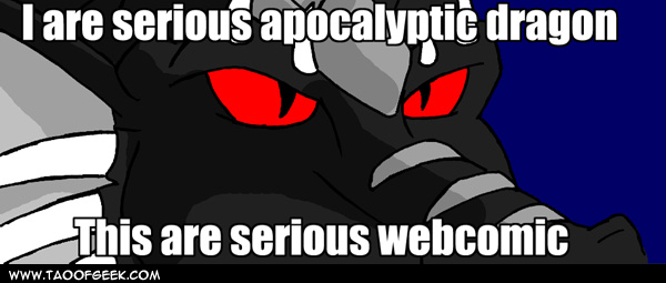 LOLGeeks image - I are serious apolcaylptic dragon, this are serious webcomic